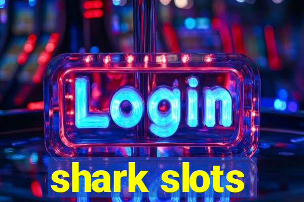 shark slots